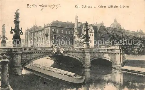 AK / Ansichtskarte Berlin Koenigliches Schloss Kaiser Wilhelm Bruecke Berlin