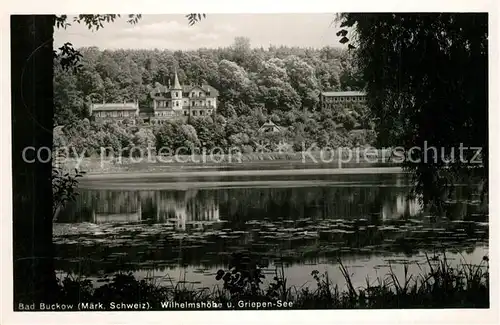 AK / Ansichtskarte Bad_Buckow_Maerkische_Schweiz Wilhelmshoehe Griepen See Bad_Buckow