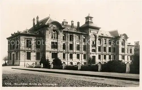 AK / Ansichtskarte Neuchatel_NE Ecole de Commerce Neuchatel NE