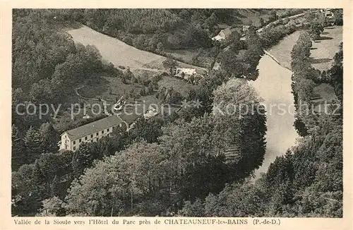 AK / Ansichtskarte Chateauneuf les Bains Vallee de la Sioule vers l Hotel du Parc Chateauneuf les Bains