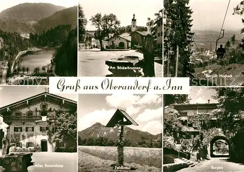 AK / Ansichtskarte Oberaudorf Lugsteinsee Baeckerbrunnen Berglift Hocheck Altes Bauernhaus Feldkreuz Burgtor Oberaudorf