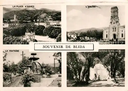 AK / Ansichtskarte Blida_Algerien Place d Armes Fontaine Eglise Marabout au Bois Sacre Blida Algerien