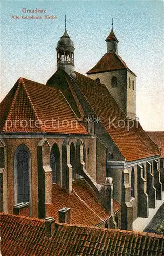 AK / Ansichtskarte Graudenz_Westpreussen Alte kath Kirche Graudenz_Westpreussen