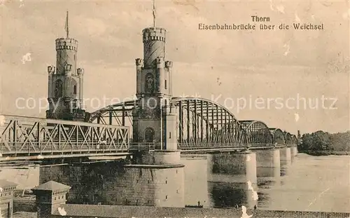 AK / Ansichtskarte Thorn_Westpreussen Eisenbahnbruecke ueber die Weichsel Thorn_Westpreussen