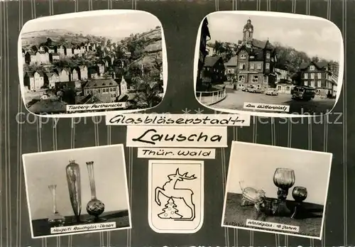 AK / Ansichtskarte Lauscha Tierberg Perthenecke Huettenplatz Rauchglasvasen Waldglas 18. Jhdt. Glasblaeserstadt Thueringer Wald Lauscha