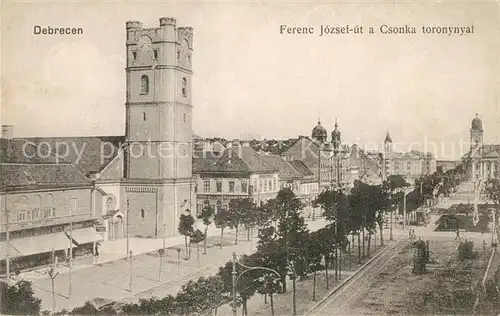 AK / Ansichtskarte Debrecen_Debrezin Ferenc Jozsef un a Csonka toronynyal Debrecen Debrezin