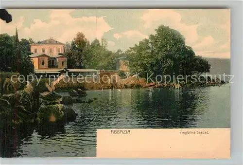 AK / Ansichtskarte Abbazia_Istrien Angiolina Seebad Abbazia_Istrien