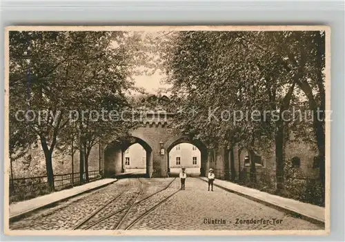 AK / Ansichtskarte Cuestrin_Ostbrandenburg Zorndorfer Tor Cuestrin_Ostbrandenburg