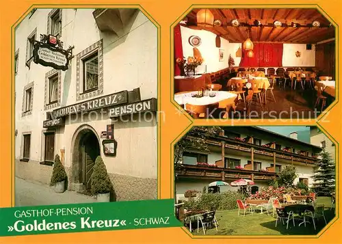 AK / Ansichtskarte Schwaz_Tirol Gasthof Pension Goldenes Kreuz Gastraum Garten Schwaz Tirol