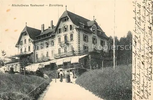 AK / Ansichtskarte Zuerichberg_ZH Alkoholfreies Restaurant Zuerichberg ZH