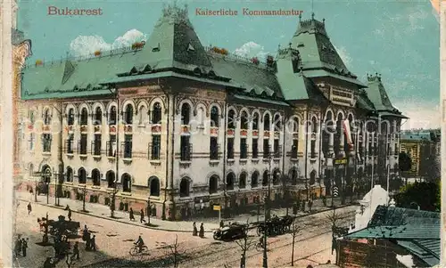 AK / Ansichtskarte Bukarest Kaiserliche Kommandatur Bukarest