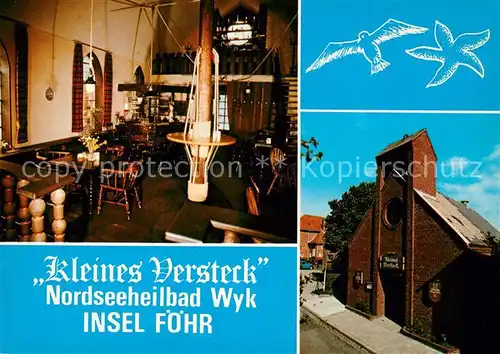 AK / Ansichtskarte Wyk_Foehr Kleines Versteck Gaststaette Nordseeheilbad Foehr
