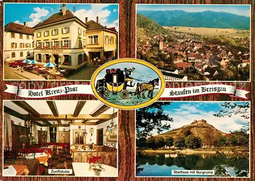 AK / Ansichtskarte Staufen_Breisgau Hotel Kreuz Post Restaurant Zunftstube Stadtsee Burgruine Stadtpanorama Postkutsche Staufen Breisgau