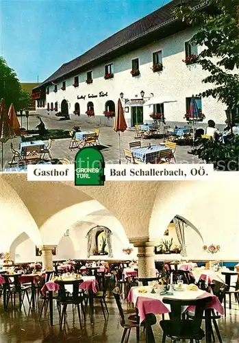 AK / Ansichtskarte Bad_Schallerbach Gasthof Gruenes Tuerl Terrasse Gastraum Bad_Schallerbach