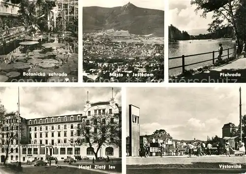 AK / Ansichtskarte Liberec Botanicka zahrada Mesto s Jestedem Prehrada Hotel Zlaty lev Vystaviste Liberec