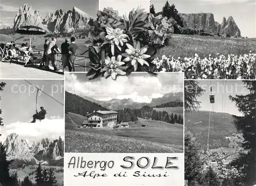 AK / Ansichtskarte Alpe_di_Siusi Albergo Sole Terrasse Sessellift Seilbahn Alpe_di_Siusi