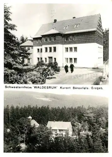 AK / Ansichtskarte Baerenfels_Erzgebirge Schwesternheim Waldesruh Baerenfels Erzgebirge