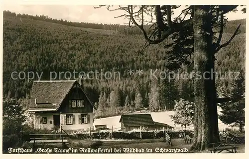 AK / Ansichtskarte Bad_Wildbad Forsthaus Grosse Tanne im Rollwassertal Schwarzwald Bad_Wildbad