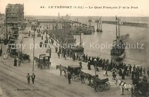 AK / Ansichtskarte Le_Treport Le Quai Francois Ier et le Port Le_Treport