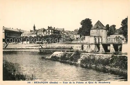 AK / Ansichtskarte Besancon_Doubs Tour de la Pelotte et Quai de Strasbourg Besancon Doubs