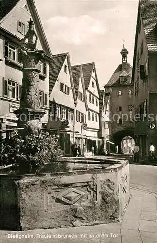 AK / Ansichtskarte Bietigheim_Baden Fraeuleinsbrunnen unteres Tor Bietigheim_Baden