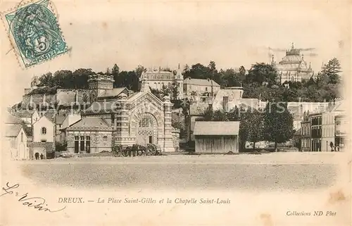 AK / Ansichtskarte Dreux Place Saint Gilles et la Chapelle Saint Louis Dreux