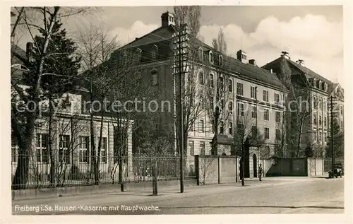 AK / Ansichtskarte Freiberg_Sachsen Hausen Kaserne mit Hauptwache Freiberg Sachsen