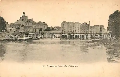 AK / Ansichtskarte Meaux_Seine_et_Marne Passarelle Moulins Meaux_Seine_et_Marne