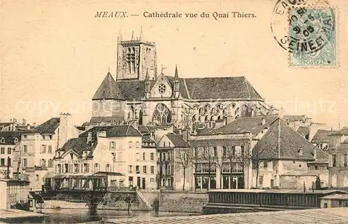 AK / Ansichtskarte Meaux_Seine_et_Marne Cathedrale Quai Thiers Meaux_Seine_et_Marne