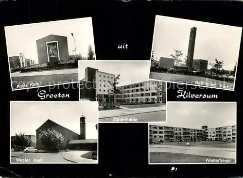 AK / Ansichtskarte Hilversum Pniel Kerk Bethlehem Kerk Wester Kerk Westerheem Hilversum
