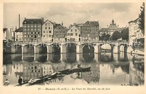AK / Ansichtskarte Meaux_Seine_et_Marne Pont du Marche Meaux_Seine_et_Marne