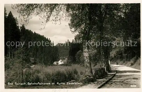 AK / Ansichtskarte Bad_Teinach Zavelstein Ruine Zavelstein Bahnhofstrasse Bad_Teinach Zavelstein