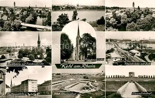AK / Ansichtskarte Kehl_Rhein Panorama Marktplatz Friedenskirche Rheinbruecke mit Zoll Rathausplatz Staedt Schwimmbad Ehrenfriedhof Kehl_Rhein