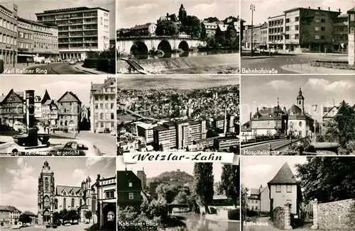 AK / Ansichtskarte Wetzlar Karl Kellner Ring Alte Lahnbruecke Bahnhofstr Ehem Reichskammergericht Hospitalkirche Dom Kalsmunt Blick Lottehaus Wetzlar