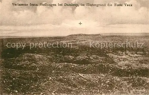 AK / Ansichtskarte Damloup Verlassene franzoesische Stellungen Feste Vaux Kriegsschauplatz 1. Weltkrieg Damloup
