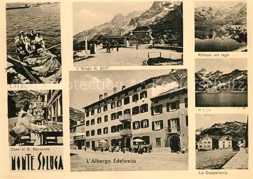 AK / Ansichtskarte Montespluga Il Giogo Riflessi nel lago Cane di S Bernado Albergo Edelweiss La Capellania Montespluga