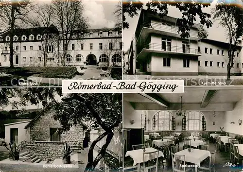 AK / Ansichtskarte Bad_Goegging Roemerbad Kurmittelhaus Roemerbadquelle Speisesaal Bad_Goegging