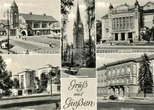 AK / Ansichtskarte Giessen_Lahn Bahnhof Stadttheater Hochhaeuser Universitaet Johanneskirche Giessen_Lahn