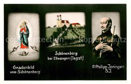 AK / Ansichtskarte Schoenenberg_Ellwangen Gnadenbild vom Schoenenberg Wallfahrtskirche P. Philipp Jeningen Portrait Schoenenberg Ellwangen