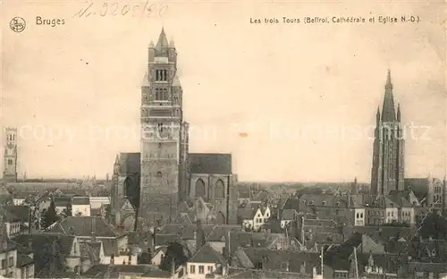 AK / Ansichtskarte Bruges_Flandre Les Trois Tours Beffroi Cathedrale et Eglise Bruges_Flandre