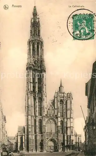 AK / Ansichtskarte Anvers_Antwerpen La Cathedrale Kathedrale Anvers Antwerpen