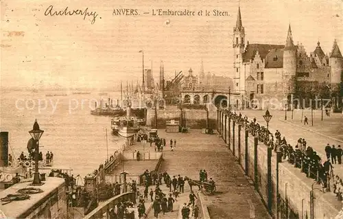 AK / Ansichtskarte Anvers_Antwerpen Embarcadere et le Steen Anvers Antwerpen