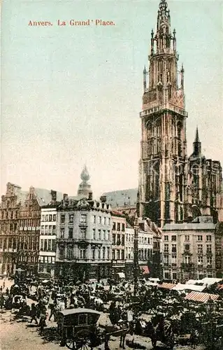 AK / Ansichtskarte Anvers_Antwerpen La Grande Place Cathedrale Marktplatz Kathedrale Anvers Antwerpen