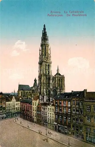 AK / Ansichtskarte Anvers_Antwerpen La Cathedrale Kathedrale Anvers Antwerpen