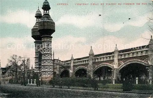 AK / Ansichtskarte Anvers_Antwerpen Chateau d Eau et Viaduc du Chemin de Fer Anvers Antwerpen