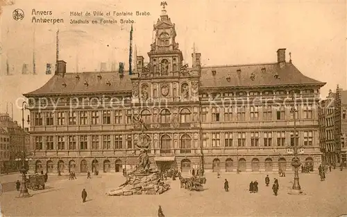 AK / Ansichtskarte Anvers_Antwerpen Hotel de Ville et Fontaine Brabo Anvers Antwerpen