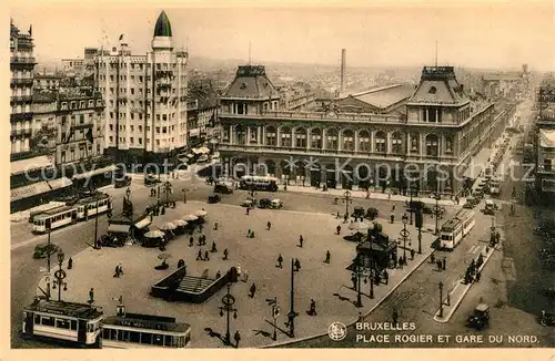 AK / Ansichtskarte Bruxelles_Bruessel Place Rogier et gare du Nord Strassenbahn Bruxelles_Bruessel