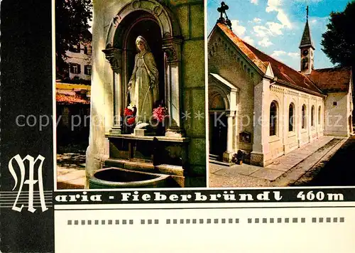 AK / Ansichtskarte Maria_Fieberbruendl Wallfahrtskirche Marienbrunnen Maria Fieberbruendl