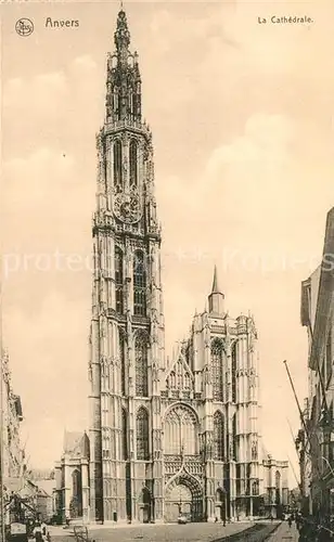 AK / Ansichtskarte Anvers_Antwerpen La Cathedrale Kathedrale Anvers Antwerpen