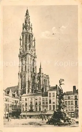 AK / Ansichtskarte Anvers_Antwerpen Cathedrale et la Fontaine Brado Monument Anvers Antwerpen